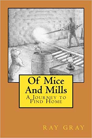 Of Mice and Mills by Ray Gray